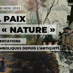 Appel à communication : Faire la paix avec la “nature” depuis l’Antiquité – Colloque 9-10 novembre 2023
