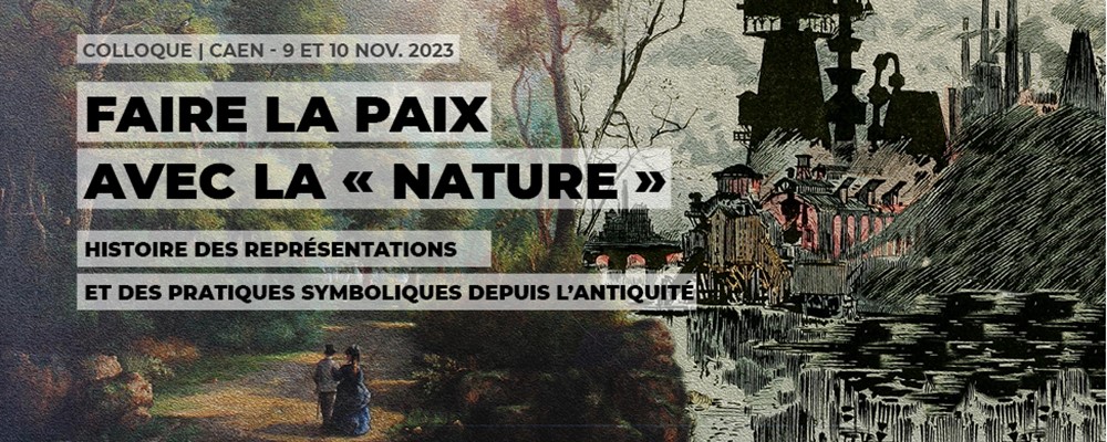 You are currently viewing Appel à communication : Faire la paix avec la “nature” depuis l’Antiquité – Colloque 9-10 novembre 2023