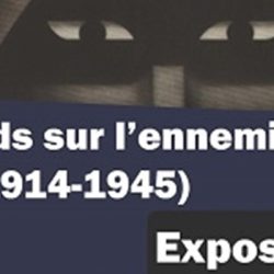 Lire la suite à propos de l’article Exposition “Regards sur l’ennemi”du 3 au 24 février 2023