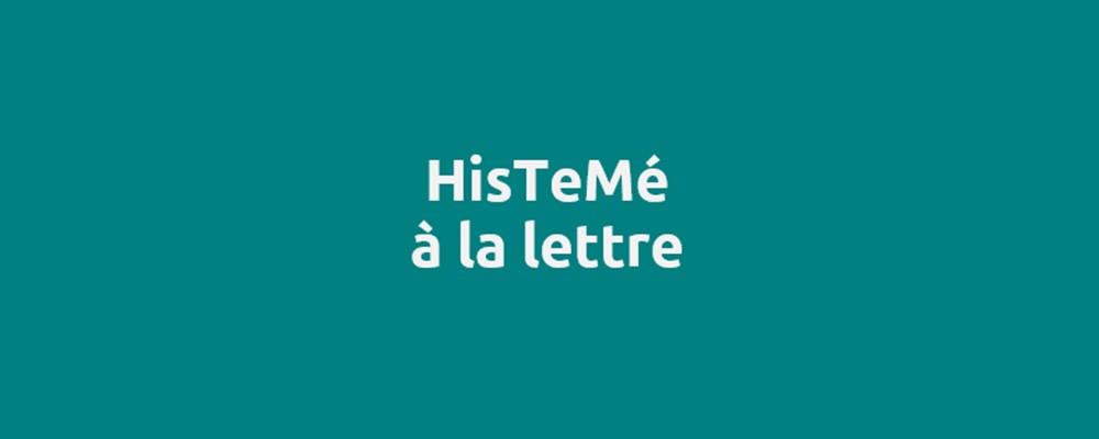 You are currently viewing HisTeMé à la lettre n°1 – avril/mai 2022